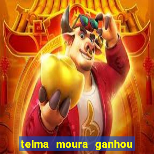 telma moura ganhou na loteria